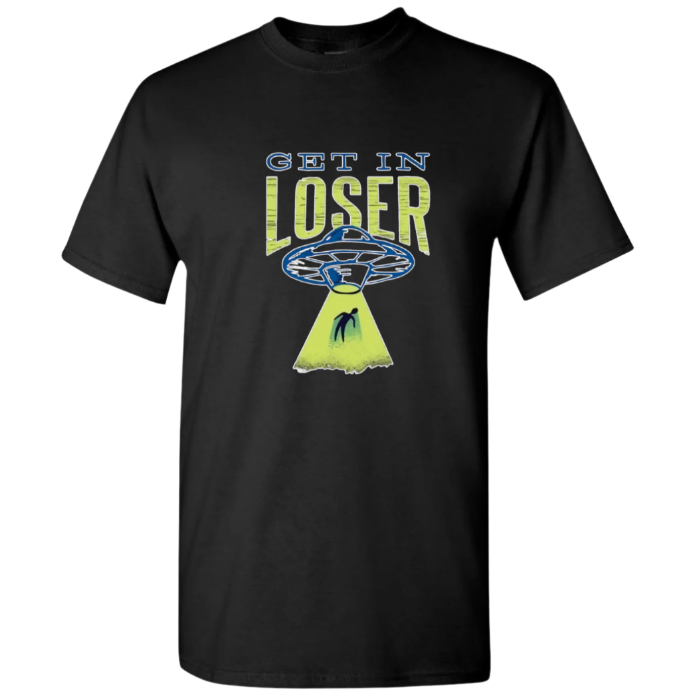 Get In Loser! UFO Abduction T-Shirt - StyleSavvy.xyz