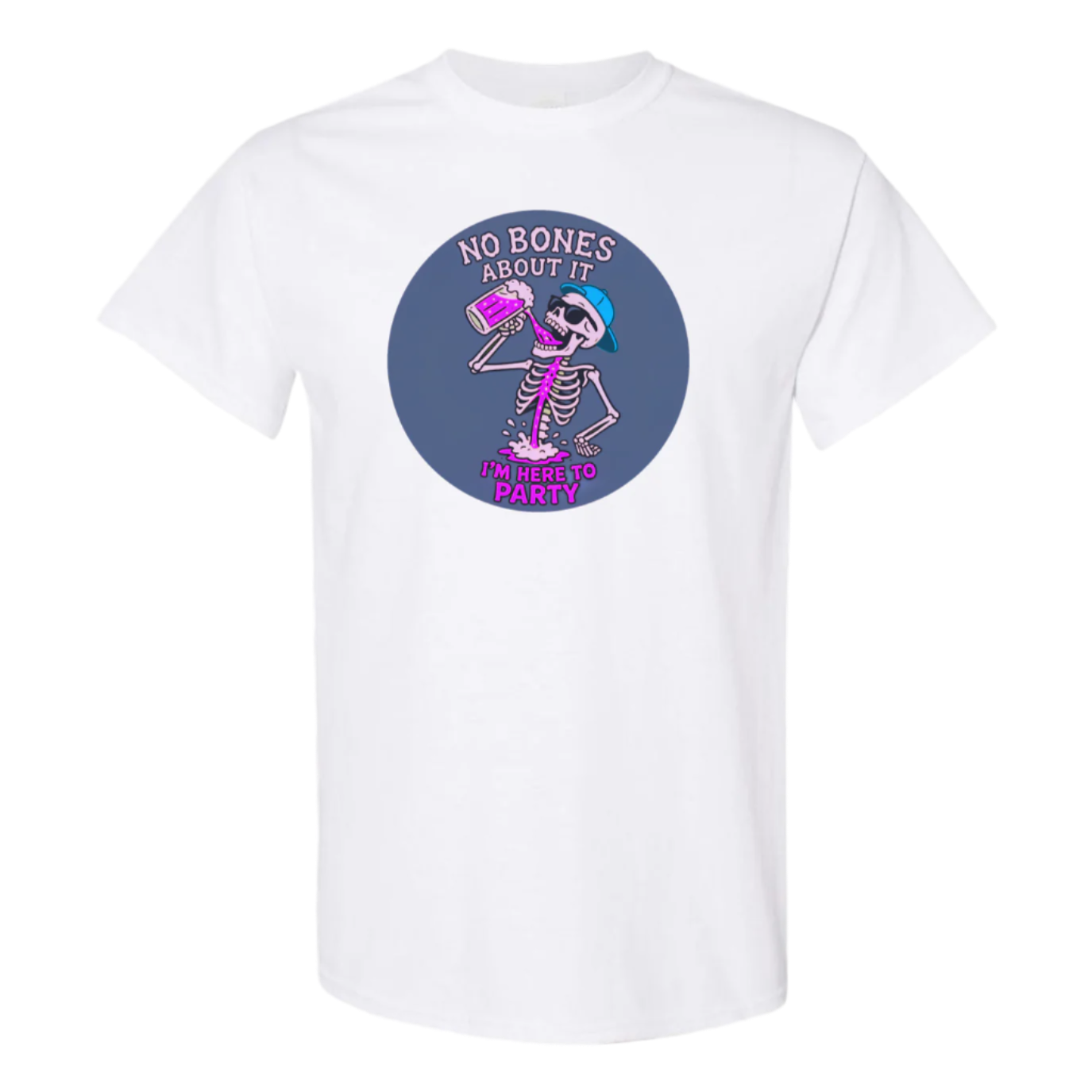 A white t-shirt features a circular graphic with a dark blue background. Inside the circle, a pink skeleton wearing sunglasses and a blue baseball cap is enthusiastically drinking a bright pink, foamy beverage. Pink liquid is splashing around its lower body. Above the skeleton is the text "NO BONES ABOUT IT" in a semi-circular arrangement, and below is "I'M HERE TO PARTY" in a slightly curved, bold font.
