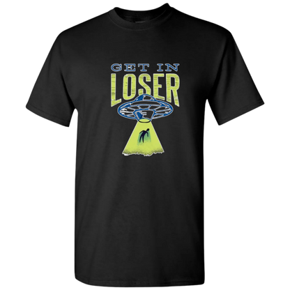 Get In Loser! UFO Abduction T-Shirt - StyleSavvy.xyz
