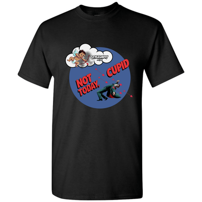 Not Today, Cupid – Stay Vigilant, Stay Single T-Shirt SSXYZ - StyleSavvy.xyz