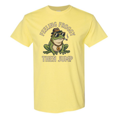 Feeling Froggy Then Jump T-Shirt