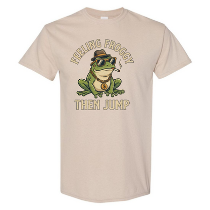 Feeling Froggy Then Jump T-Shirt