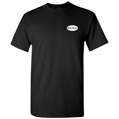Black t-shirt with a white oval graphic on the chest that reads "Not Gay." in a simple, clear font. Not Gay. - StyleSavvy.xyz